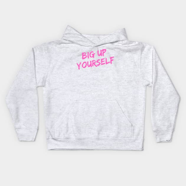 BIG UP YOURSELF Neon pink London slang, London design Kids Hoodie by Roymerch